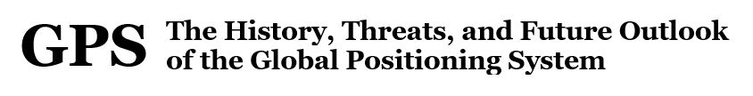 GPS: The History, Threats, and Future
                              Outlook of the Global Positioning System,
                              with Richard Easton